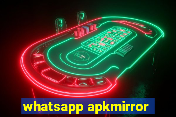 whatsapp apkmirror